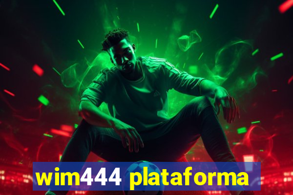 wim444 plataforma